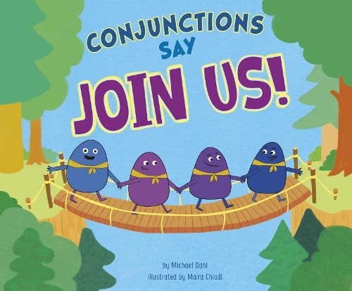Conjunctions say join - join, us